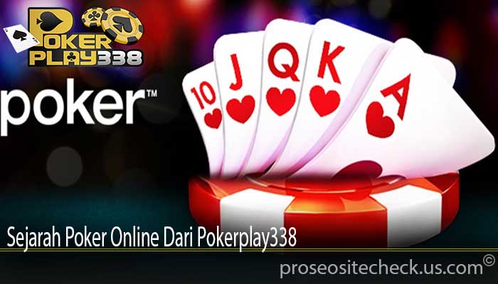 Sejarah Poker Online Dari Pokerplay338
